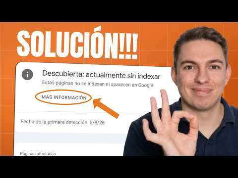 Cómo solucionar «Descubierta: actualmente sin indexar» en Search Console