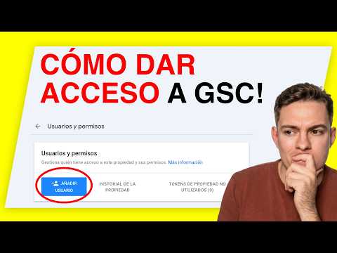 Cómo dar acceso a Google Search Console a otra persona